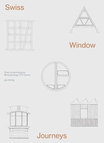 Swiss Window Journeys: Architectural Field Notes